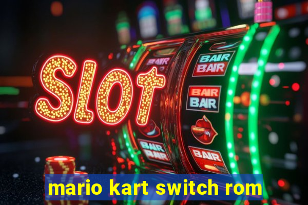 mario kart switch rom